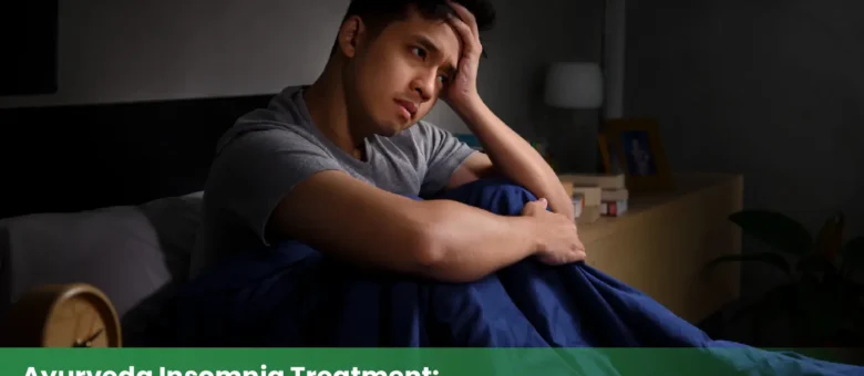 Ayurveda Insomnia Treatment Holistic Solution for better sleep